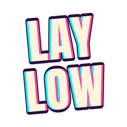 Lay low
